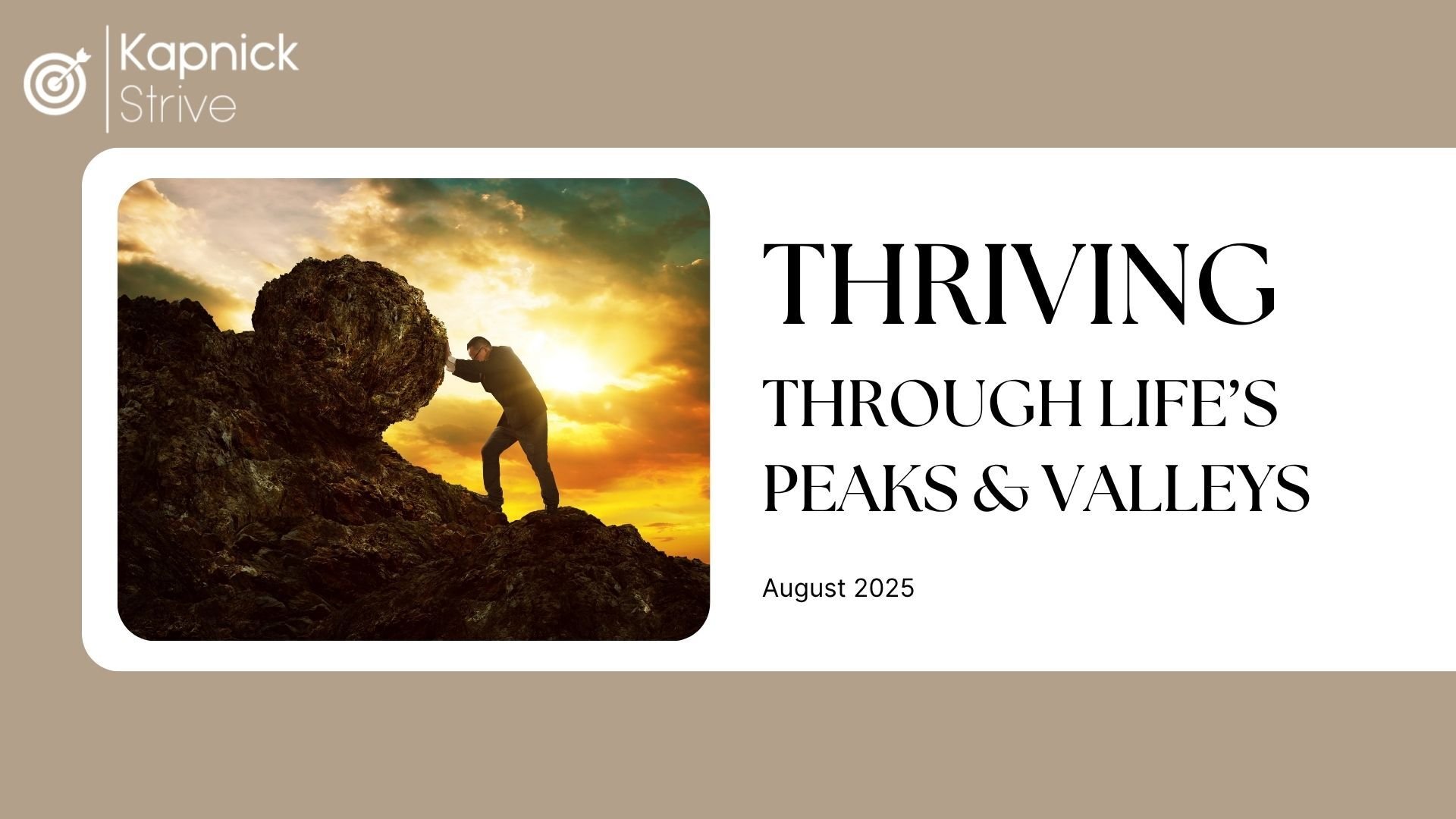 August 2025 Webinar - Thriving Through Lifes Peaks & Valleys